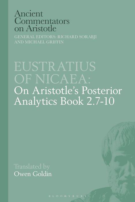 Titel: "Eustratius of Nicaea: On Aristotle’s Posterior Analytics Book 2.7-10". Ein abstraktes Porträt von Aristoteles.