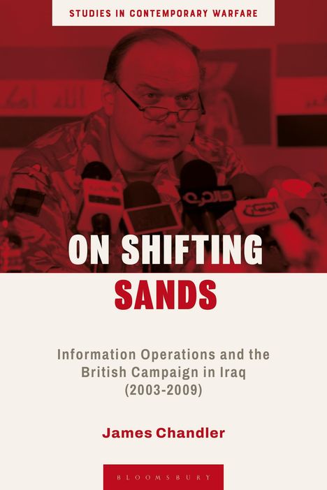 "On Shifting Sands: Information Operations and the British Campaign in Iraq (2003-2009)" von James Chandler. Ein Soldat spricht.