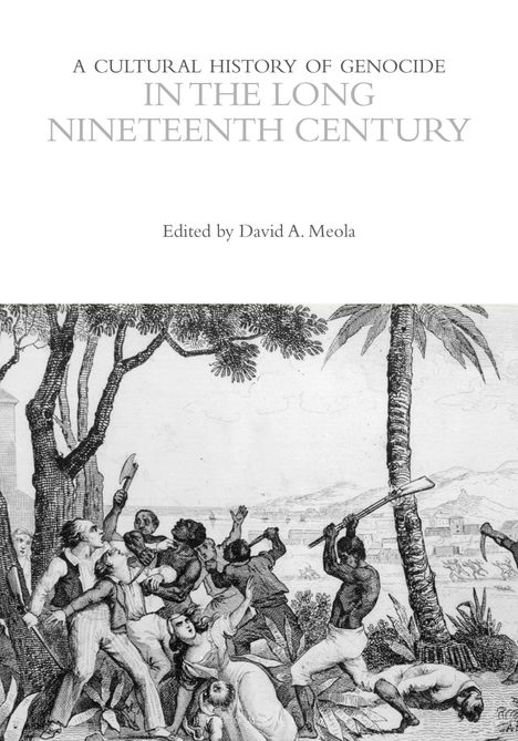 A Cultural History of Genocide in the Long Nineteenth Century, Buch