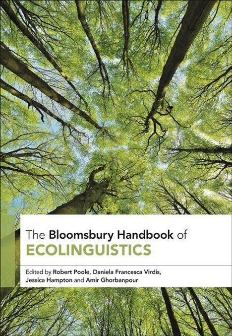 „The Bloomsbury Handbook of Ecolinguistics“ von Robert Poole u.a., zeigt Bäume von unten mit strahlend grünem Laub.
