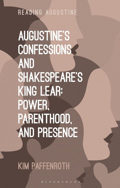Kim Paffenroth: Augustine's Confessions and Shakespeare's King Lear, Buch