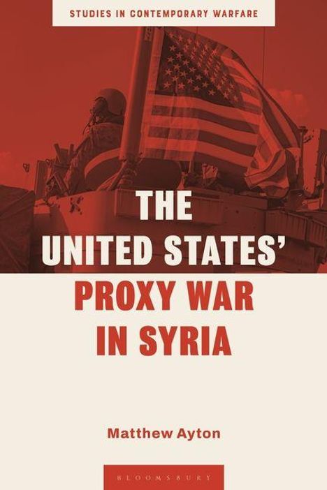 "THE UNITED STATES' PROXY WAR IN SYRIA" steht in großen Buchstaben. Oben ein Foto eines Fahrzeugs mit US-Flagge.
