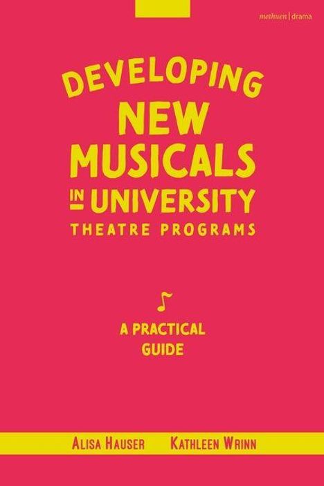 Der Text lautet: "Developing New Musicals in University Theatre Programs: A Practical Guide" von Alisa Hauser und Kathleen Wrinn.