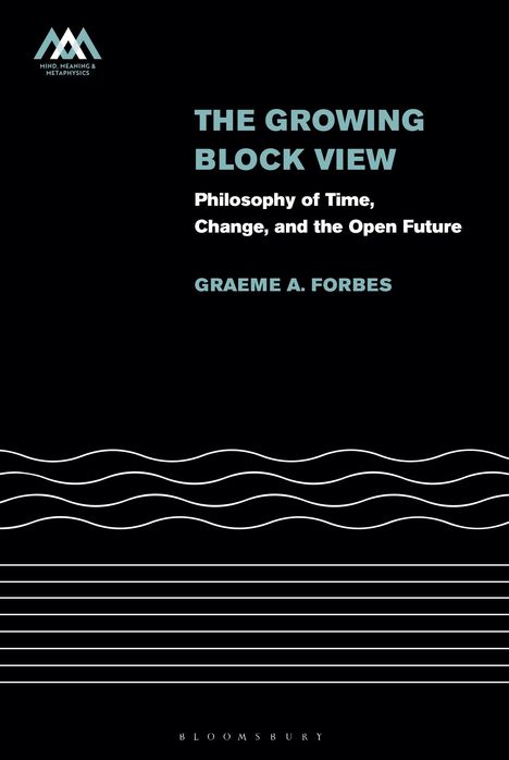 Graeme Forbes: The Growing Block View, Buch