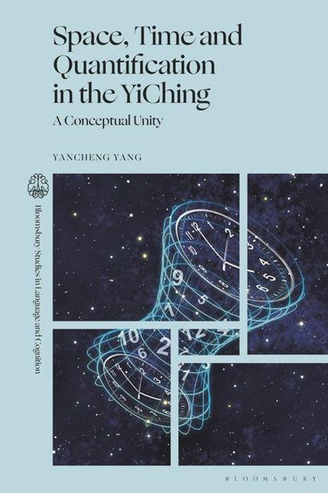 „Space, Time and Quantification in the YiChing“ oben, „Yancheng Yang“ darunter. Abbildung einer Uhr im Weltraum.