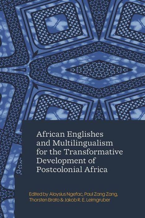 Das Cover zeigt den Titel: "African Englishes and Multilingualism for the Transformative Development of Postcolonial Africa." Darunter die Herausgeber. Hintergrund mit blauem, geometrischem Muster.