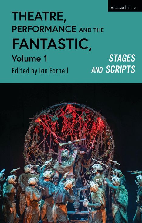 "Theatre, Performance and the Fantastic, Volume 1, edited by Ian Farnell. Stages and Scripts. Szene mit maskierten Figuren."