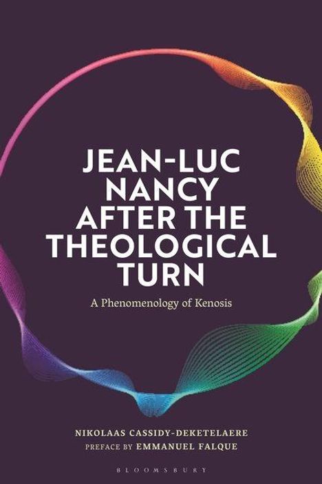 „JEAN-LUC NANCY AFTER THE THEOLOGICAL TURN: A Phenomenology of Kenosis“. Bunter Farbverlauf-Kreisschwung auf dunklem Hintergrund.