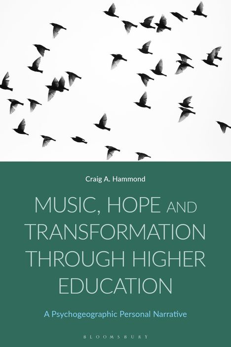 Craig A. Hammond, Titel: Music, Hope and Transformation Through Higher Education. Oben fliegende Vögel vor weißem Hintergrund.