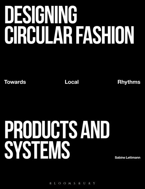 "DESIGNING CIRCULAR FASHION" und "PRODUCTS AND SYSTEMS" in Großbuchstaben. "Sabine Lettmann" klein, unten "BLOOMSBURY".