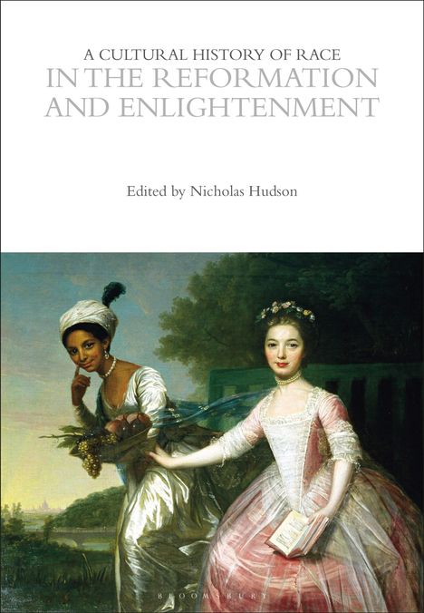 A Cultural History of Race in the Reformation and Enlightenment, Buch