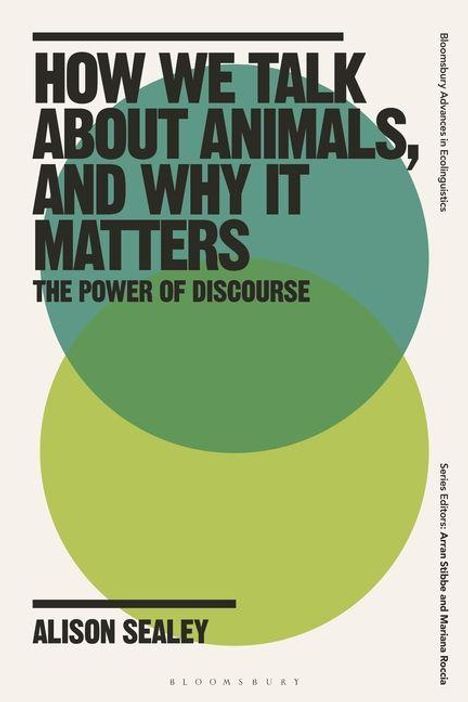 Titel: "How We Talk About Animals, and Why It Matters: The Power of Discourse". Autor: Alison Sealey. Zwei überlappende Kreise in Blau und Grün.