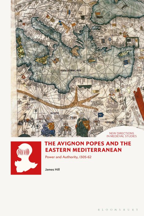 James Hill: The Avignon Popes and the Eastern Mediterranean, Buch