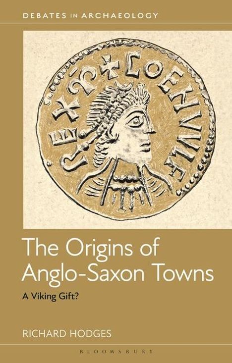 Richard Hodges: The Origins of Anglo-Saxon Towns, Buch