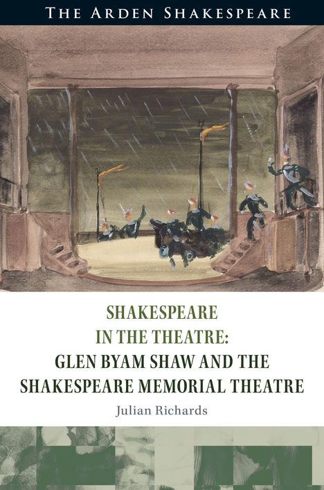 Text: "Shakespeare in the Theatre: Glen Byam Shaw and the Shakespeare Memorial Theatre, Julian Richards." Aquarellbühne.