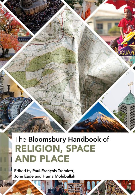 „The Bloomsbury Handbook of Religion, Space and Place“ zeigt diverse Bilder: eine Karte, Gebäude und kulturelle Szenen.