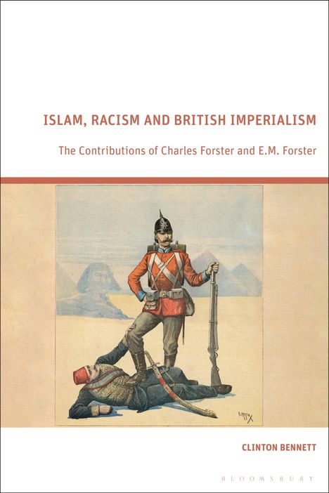 "Islam, Racism and British Imperialism" oben. Darunter steht: "The Contributions of Charles Forster and E.M. Forster". Illustrationen eines britischen Soldaten, der über einem Mann steht, mit Pyramiden und Sphinx im Hintergrund. 