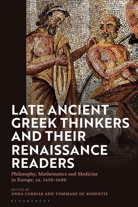 „Late Ancient Greek Thinkers and Their Renaissance Readers“, Mosaik von zwei Philosophen in antiker Kleidung links im Bild.