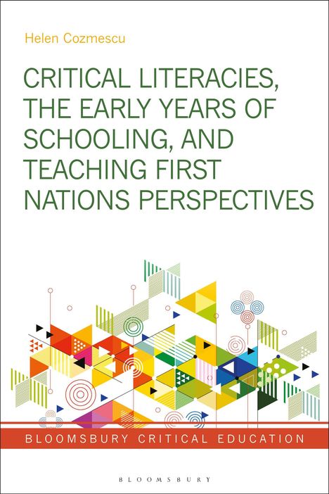 Titel: „Critical Literacies, The Early Years of Schooling, and Teaching First Nations Perspectives“ von Helen Cozmescu. Bunte geometrische Muster.