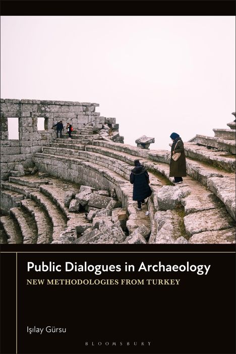 "Public Dialogues in Archaeology: New Methodologies from Turkey" von Işılay Gürsu, zeigt Menschen in einer antiken Ruine.