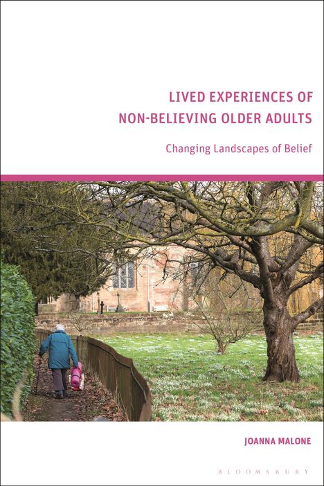 „Lived Experiences of Non-Believing Older Adults: Changing Landscapes of Belief“ von Joanna Malone. Eine ältere Person geht.