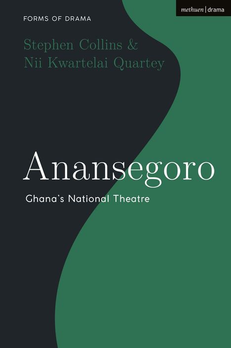 „Anansegoro: Ghana's National Theatre“ steht groß auf dunklem und grünem Hintergrund, Autoren sind aufgeführt.