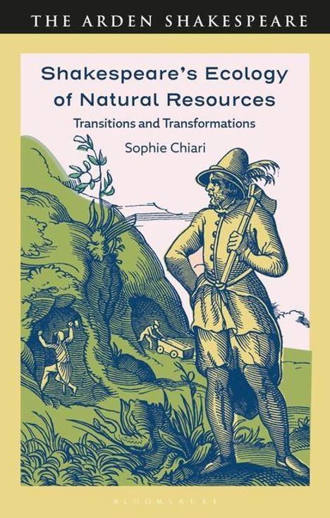 "Shakespeare's Ecology of Natural Resources: Transitions and Transformations" von Sophie Chiari. Illustration eines Mannes in Natur.