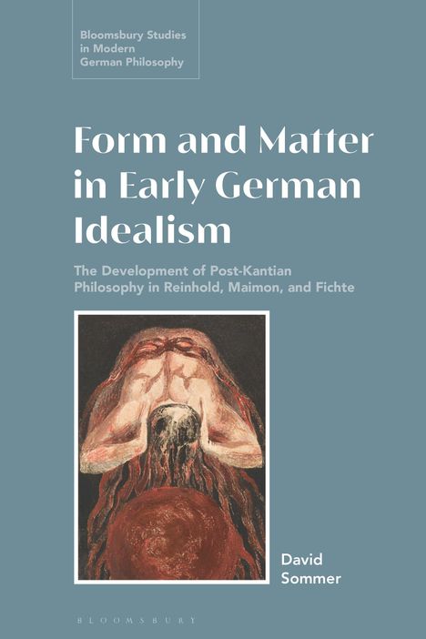 "Form and Matter in Early German Idealism" von David Sommer. Illustration: Mensch in betender Haltung, abstrakt gestaltet.