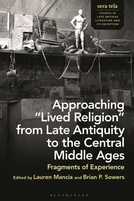 Titel: "Approaching 'Lived Religion' from Late Antiquity to the Central Middle Ages". Oben: Zeichnungen, Skulptur.