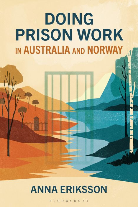 "DOING PRISON WORK IN AUSTRALIA AND NORWAY" von Anna Eriksson, zeigt eine Landschaft mit Bergen und Zäunen.