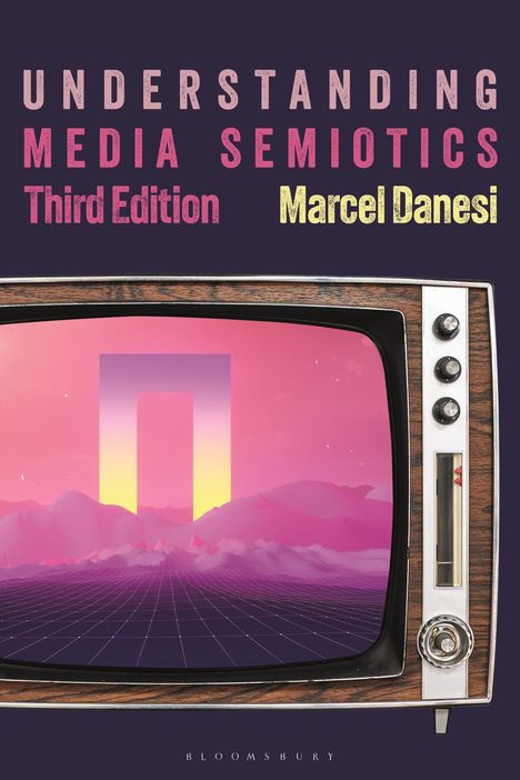 "Understanding Media Semiotics, Third Edition, Marcel Danesi." Eine Illustration mit einem altmodischen Fernseher und digitaler Landschaft.