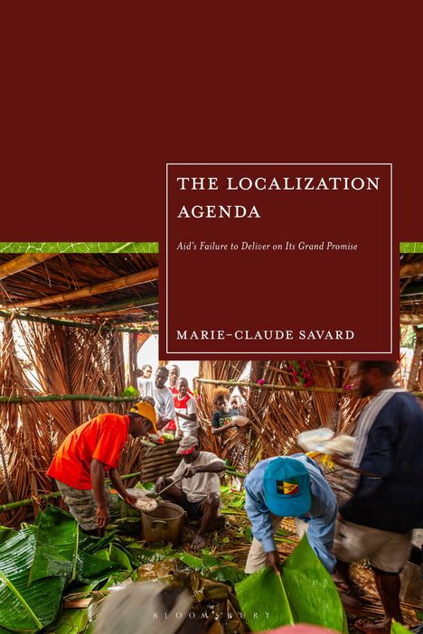 "The Localization Agenda: Aid's Failure to Deliver on Its Grand Promise" von Marie-Claude Savard. Männer kochen in Hütte.