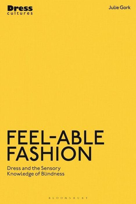 Text: "Feel-Able Fashion: Dress and the Sensory Knowledge of Blindness." Gelber Hintergrund, schwarze Schrift.