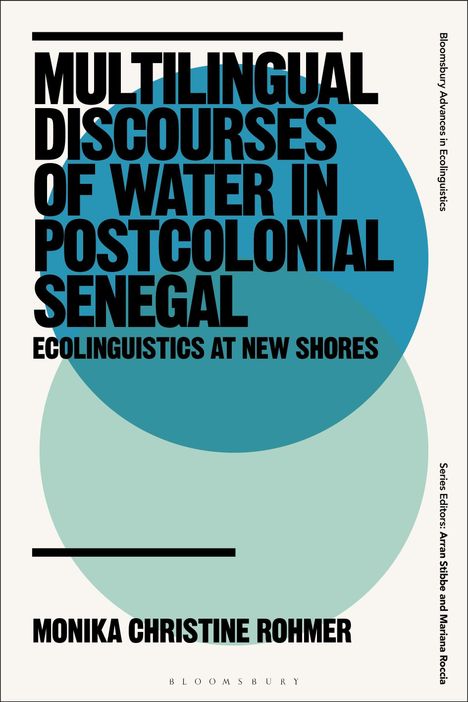 "Multilingual Discourses of Water in Postcolonial Senegal" in großen Buchstaben, darunter "Ecolinguistics at New Shores". Autor: Monika Christine Rohmer. Zwei überlappende Kreise in Blau- und Grüntönen.