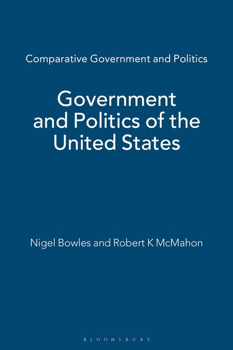 Titel: "Government and Politics of the United States". Autoren: Nigel Bowles, Robert K McMahon. Blauer Hintergrund.