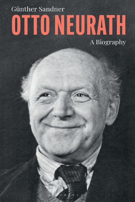 Texte: "Günther Sandner", "OTTO NEURATH", "A Biography". Schwarz-weißes Porträt eines lächelnden älteren Mannes.