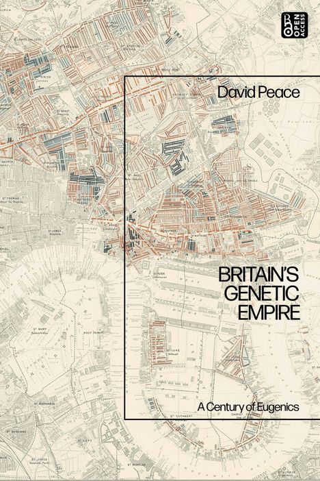 Text: "David Peace", "BRITAIN'S GENETIC EMPIRE", "A Century of Eugenics". Hintergrund: historische Karte.