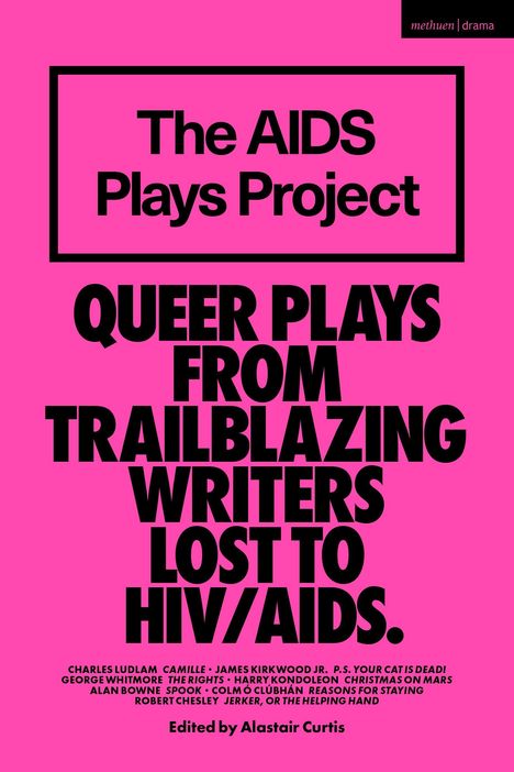 "QUEER PLAYS FROM TRAILBLAZING WRITERS LOST TO HIV/AIDS." Pink Hintergrund, schwarzer Text, oben ein kleines Logo.