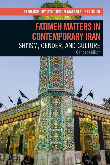"FATIMEH MATTERS IN CONTEMPORARY IRAN" steht über einem reich verzierten Minarett mit bunten Mosaiken.