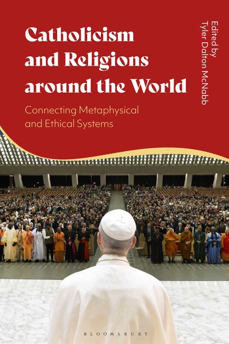 Text: "Catholicism and Religions around the World," "Connecting Metaphysical and Ethical Systems," bearbeiteter Bildausschnitt einer Versammlung religiöser Führer mit einem Kleriker in Weiß im Vordergrund.