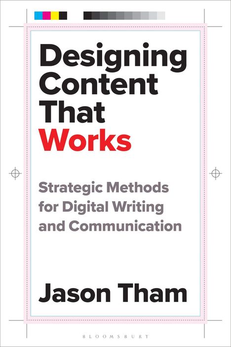 „Designing Content That Works“ in Schwarz und Rot. Untertitel: Strategische Methoden für digitale Schrift und Kommunikation. Autor: Jason Tham.