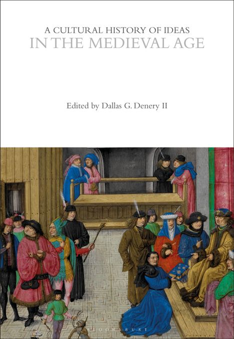 "A Cultural History of Ideas in the Medieval Age, edited by Dallas G. Denery II." Mittelalterliche Szene mit Figuren.