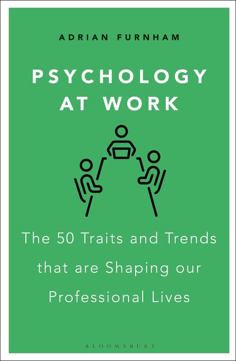 Titel: "Psychology at Work". Untertitel: "The 50 Traits and Trends that are Shaping our Professional Lives". Drei Strichmännchen um einen Tisch.