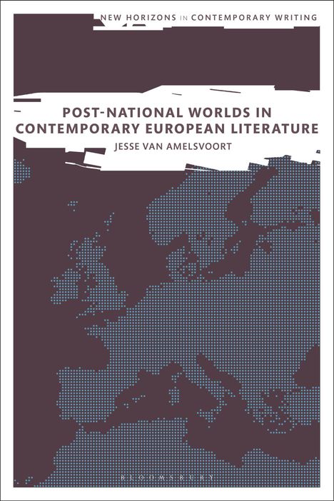 Buchtitel: "Post-National Worlds in Contemporary European Literature" von Jesse van Amelsvoort. Punktierte Europakarte.