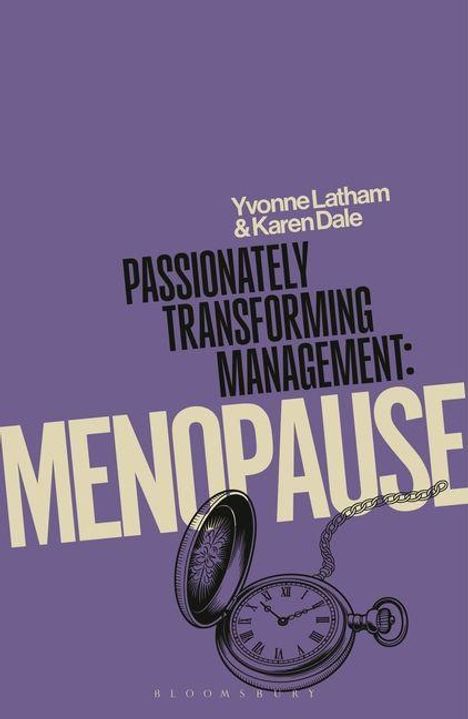 Text: "Yvonne Latham & Karen Dale. Passionately Transforming Management: Menopause." Illustration einer Taschenuhr.