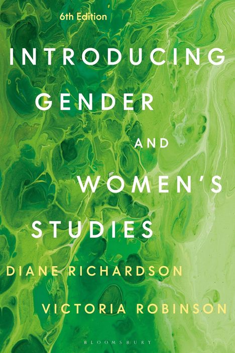 „6th Edition. INTRODUCING GENDER AND WOMEN'S STUDIES. DIANE RICHARDSON. VICTORIA ROBINSON“. Grüner marmornierter Hintergrund.