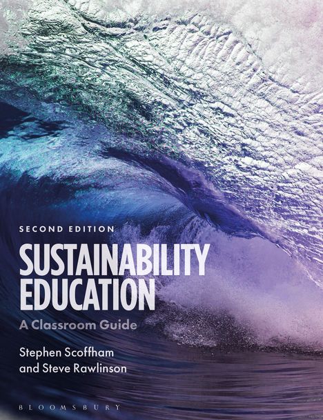 "Second Edition: Sustainability Education, A Classroom Guide. Stephen Scoffham and Steve Rawlinson. Bloomsbury." 

Im Hintergrund: ein kräftiger Meereswellen.