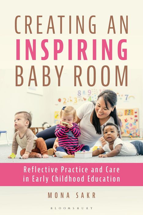 Buchcover: "CREATING AN INSPIRING BABY ROOM", darunter: "Reflective Practice and Care in Early Childhood Education". Drei Kleinkinder spielen.