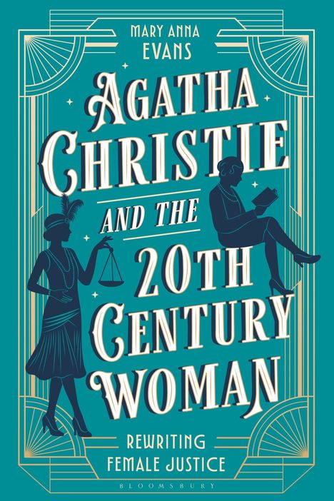 "Mary Anna Evans: Agatha Christie and the 20th Century Woman - Rewriting Female Justice." Elegantes Art-Deco-Design.