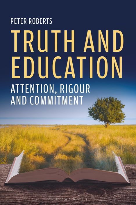 "TRUTH AND EDUCATION: ATTENTION, RIGOUR AND COMMITMENT" von Peter Roberts. Ein Feldweg führt durch eine Wiese zu einem Baum.